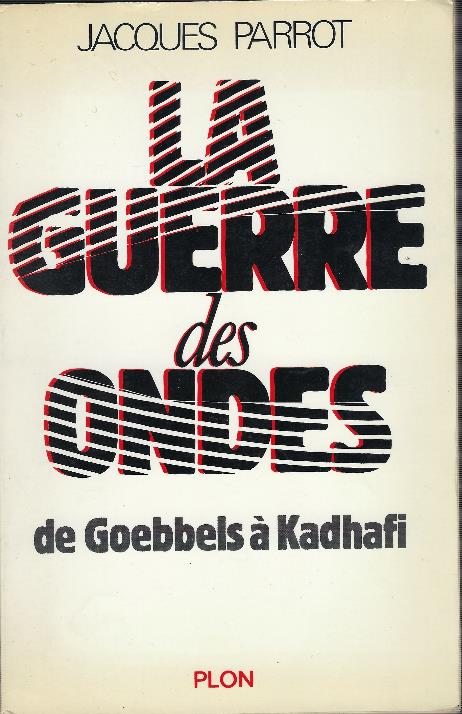 Guerre Des Ondes De Goebbels À Kadhafi - copertina