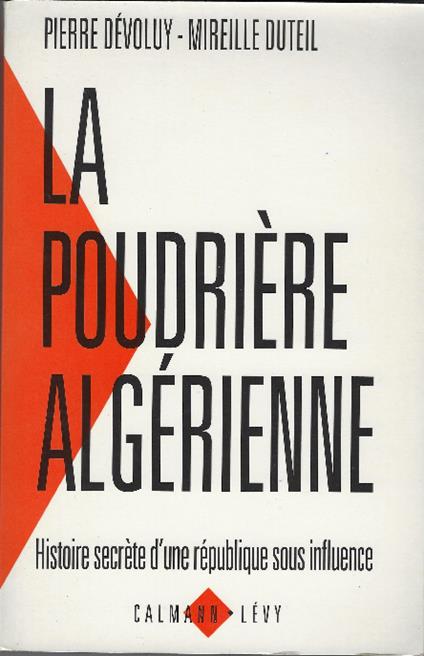 Poudrière Algérienne : Histoire Secrète D'une République Sous Influence - copertina