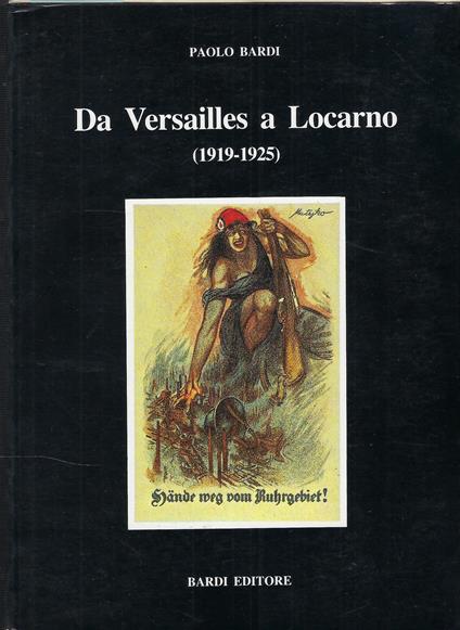 Da Versailles A Locarno : 1919-1925 - Paolo Bardi - copertina