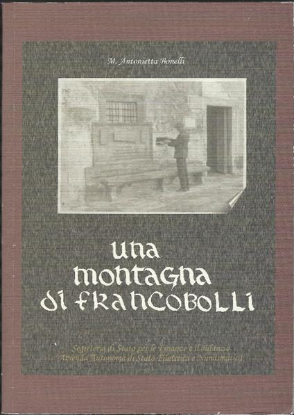 Una Montagna Di Francobolli - M. Antonietta Bonelli - copertina