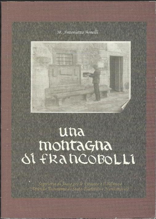 Una Montagna Di Francobolli - M. Antonietta Bonelli - copertina
