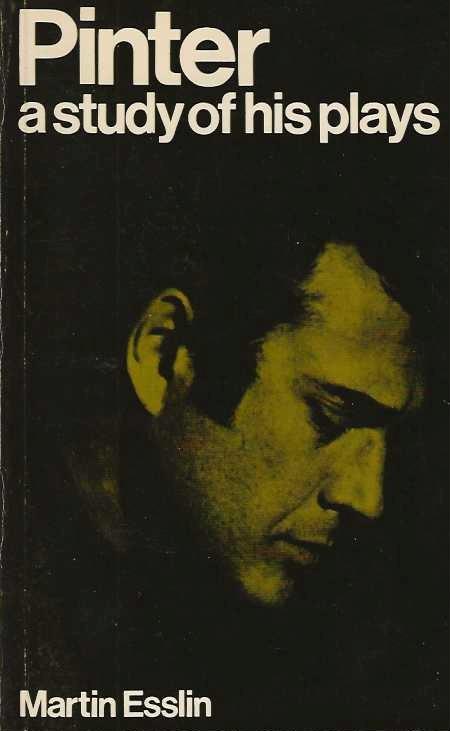 Pinter a study of his plays - Martin Esslin - copertina