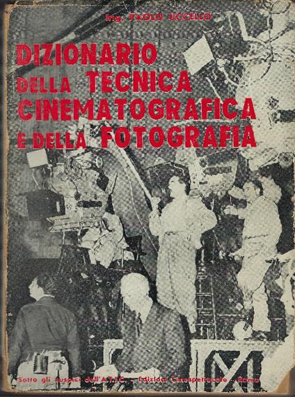 Dizionario Della Tecnica Cinematografica E Della Fotografia - Paolo Uccello - copertina