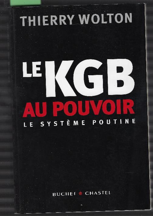 Le Kgb Au Pouvoir - Le Système Poutine - Thierry Wolton - copertina