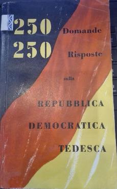 250 Domande 250 Risposte Sulla Repubblica Democratica Tedesca - copertina