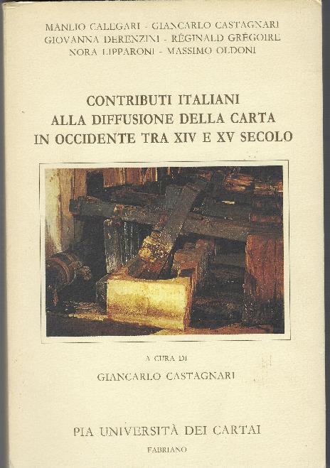 Contributi Italiani Alla Diffusione Della Carta In Occidente Tra Xiv E Xv Secolo - copertina