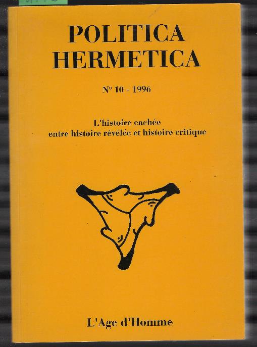 Politica Hermetica 10-1996 / L'histoire Cachée Entre Histoire Révelée Et Histoire Critique - copertina