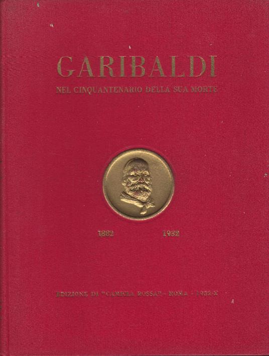 Garibaldi Nel Cinquantenario Della Sua Morte - copertina