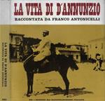 La vita di D'Annunzio raccontata da Franco Antonicelli