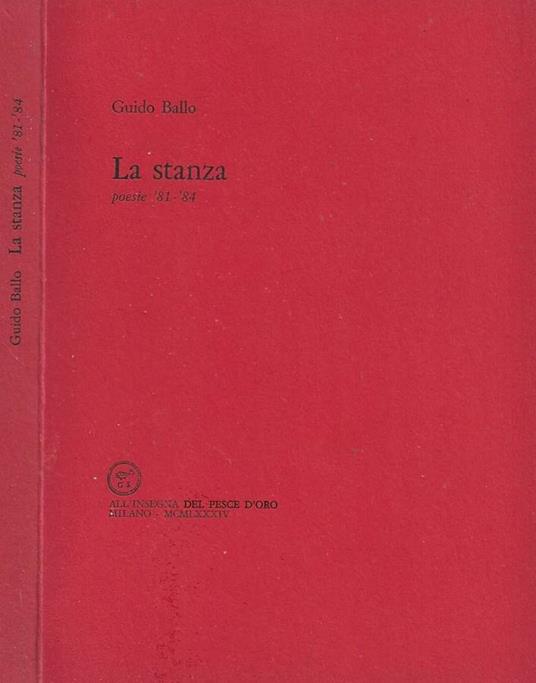 La stanza. Poesie '81-'84 - Guido Ballo - copertina