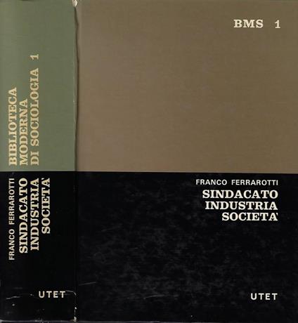 Sindacato. Industria. Società - Franco Ferrarotti - copertina