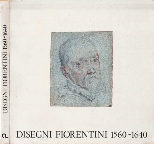 Disegni fiorentini 1560-1640 - Simonetta Prosperi Valenti Rodinò - copertina
