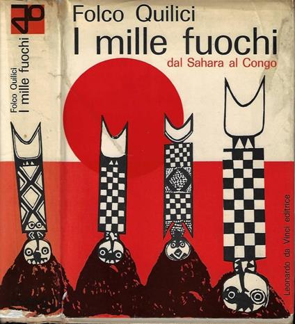 I mille fuochi dal Sahara al Congo - Folco Quilici - copertina