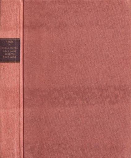 Dalla terra alla luna / Intorno alla luna - Jules Verne - copertina