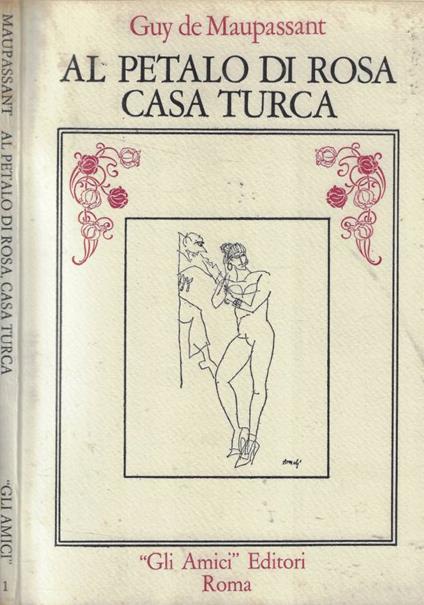 Al petalo di rosa, casa turca - Guy de Maupassant - copertina