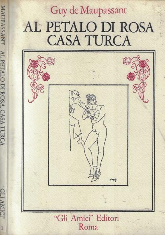 Al petalo di rosa, casa turca - Guy de Maupassant - copertina