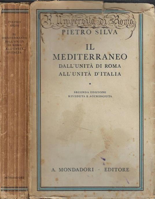 Il Mediterraneo dall' unità di Roma all' unità d' Italia - Pietro Silva - copertina