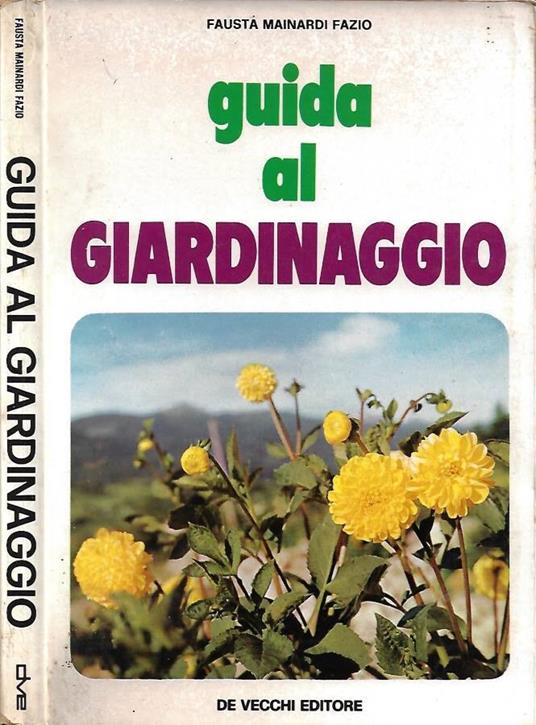 Guida al giardinaggio - Fausta Mainardi Fazio - copertina