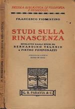 Studi sulla Rinascenza (Estratto dagli studi su Bernardino Telesio e Pietro Pomponazzi)