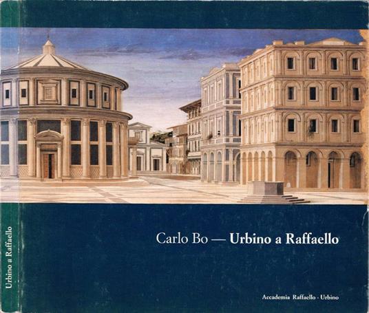 Urbino a Raffaello - Carlo Bo - copertina