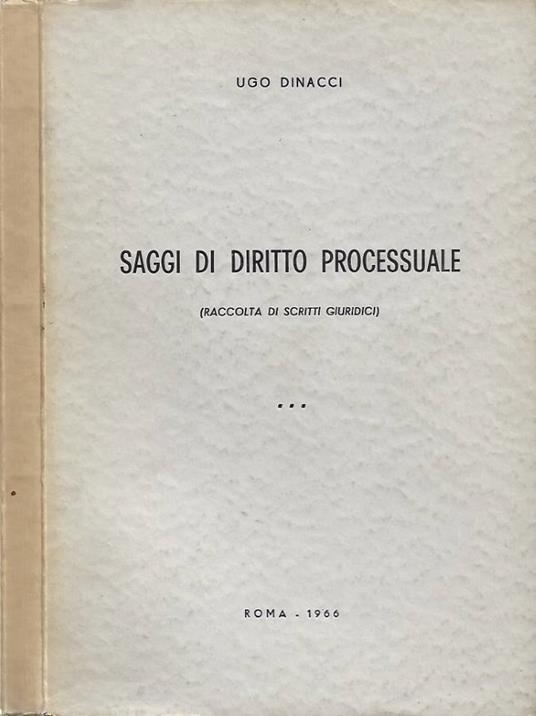 Saggi di dirittto processuale (Raccolta di scritti giuridici) [Autografo] - Ugo Dinacci - copertina
