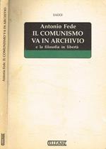 Il Comunismo Va In Archivio E La Filosofia In Libertà