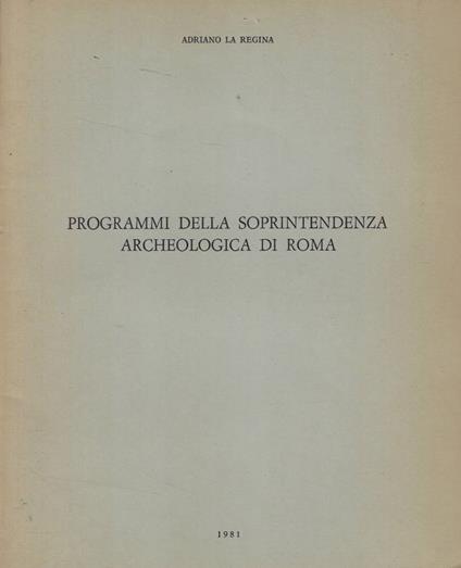 Programmi della Soprintendenza Archeologica di Roma - Adriano La Regina - copertina