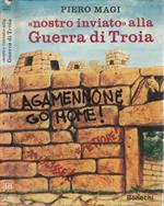 nostro inviato alla Guerra di Troia