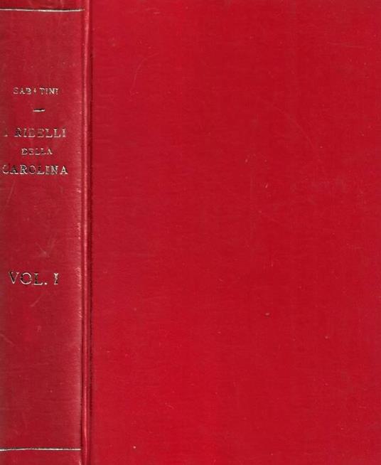 I ribelli della Carolina. Volume primo - Rafael Sabatini - copertina
