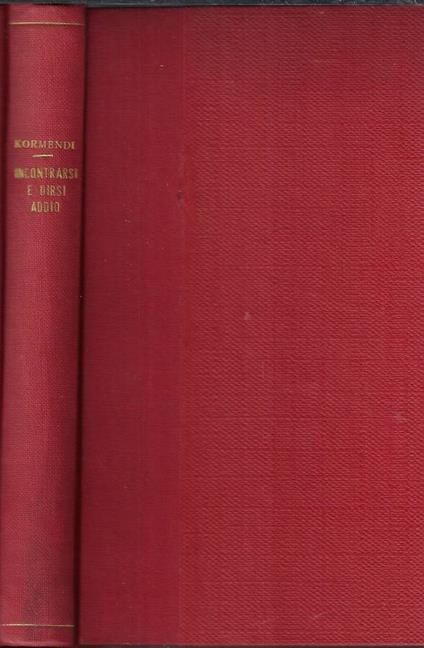 Incontrarsi e dirsi addio - Ferenc Kormendi - copertina