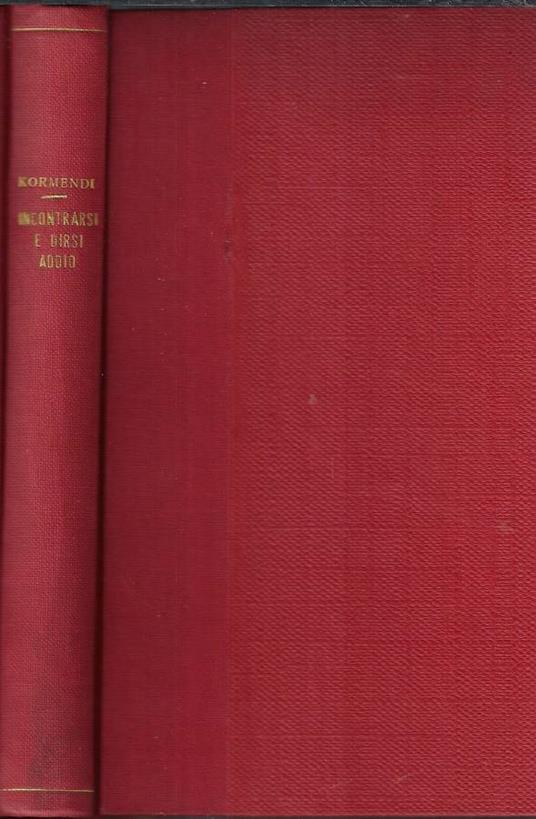 Incontrarsi e dirsi addio - Ferenc Kormendi - copertina