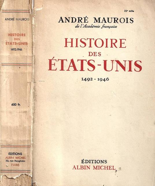Histoire des Etats - Unis 1492 - 1946 - André Maurois - copertina