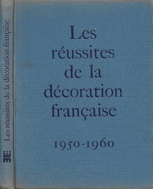 Les Réussites de la Décoration Francaise 1950-1960 - copertina