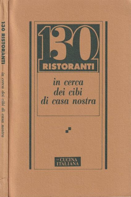 130 ristoranti in cerca dei cibi di casa nostra - copertina
