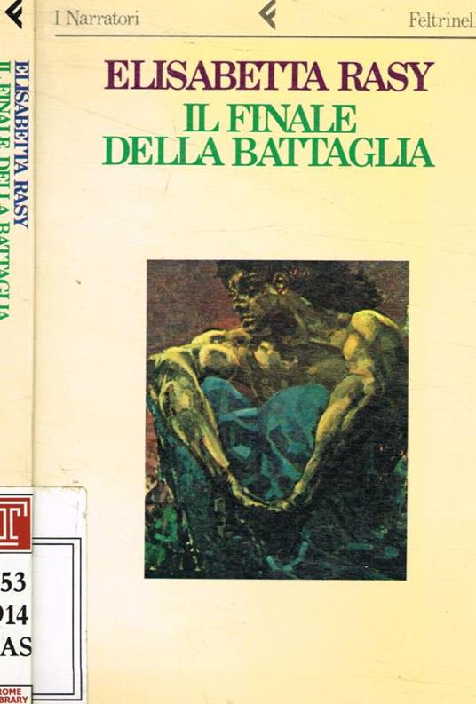 Il finale della battaglia - Elisabetta Rasy - copertina