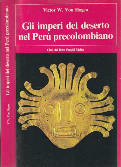Gli imperi del deserto nel Perù precolombiano - Victor von Hagen - copertina