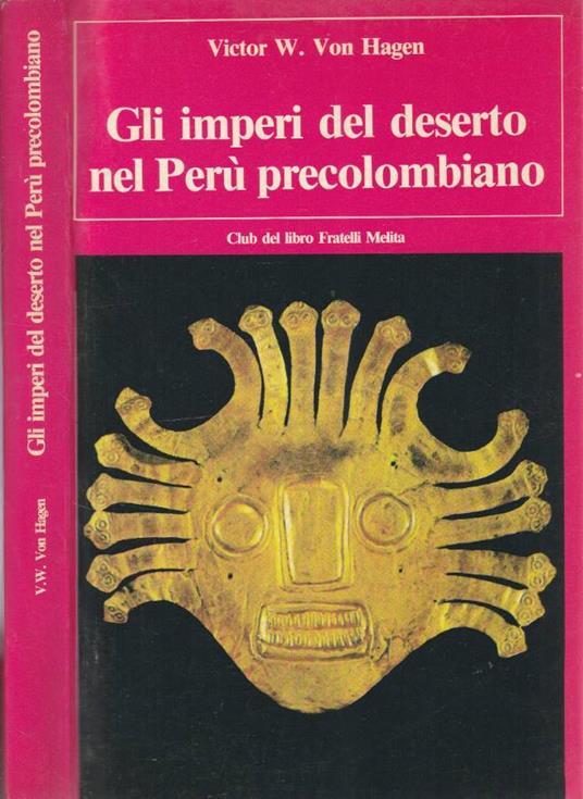 Gli imperi del deserto nel Perù precolombiano - Victor von Hagen - copertina