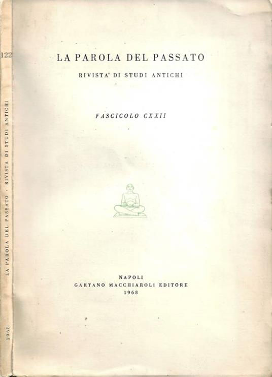 La Parola del Passato. Rivista di Studi Antichi. Fascicolo CXXII (Settembre-Ottobre 1968) - copertina