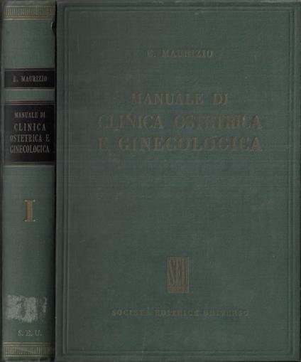 Manuale di clinica ostetrica e ginecologica Vol. I - Eugenio Maurizio - copertina