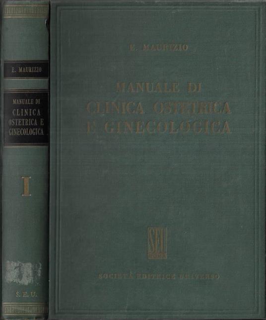 Manuale di clinica ostetrica e ginecologica Vol. I - Eugenio Maurizio - copertina