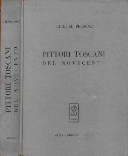 Pittori toscani del Novecento - Luigi M. Personé - copertina