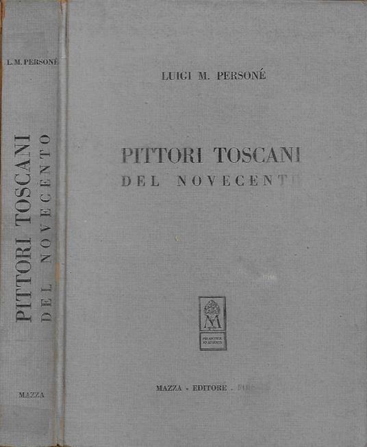 Pittori toscani del Novecento - Luigi M. Personé - copertina