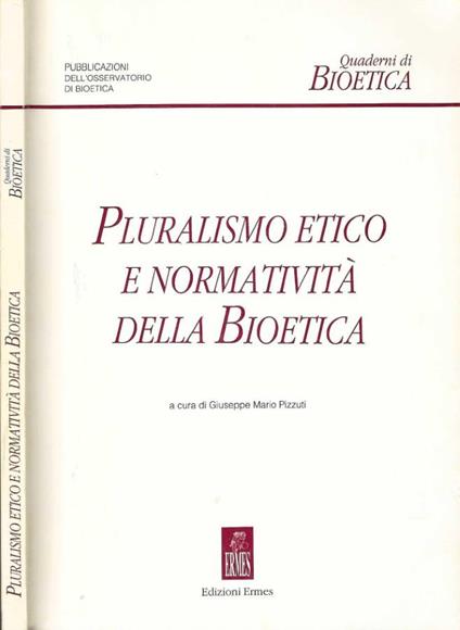 Pluralismo etico e normatività della bioetica - copertina