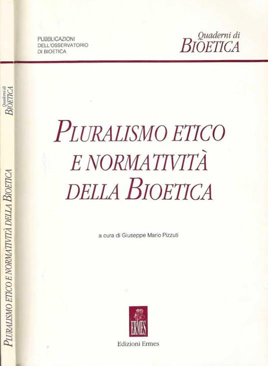 Pluralismo etico e normatività della bioetica - copertina