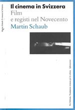 Il cinema in Svizzera. Film e registi nel Novecento