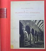 Le origini della Architettura Lombarda e delle sue principali derivazioni nei paesi d'oltr'alpe. Volume I