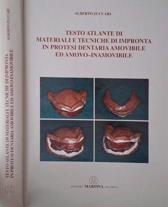 Testo atlante di materiali e tecniche di impronte in protesi dentaria amovibile ed amovo-inamovibile - copertina