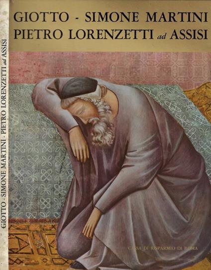 Giotto- Simone Martini- Pietro Lorenzetti ad Assisi - copertina