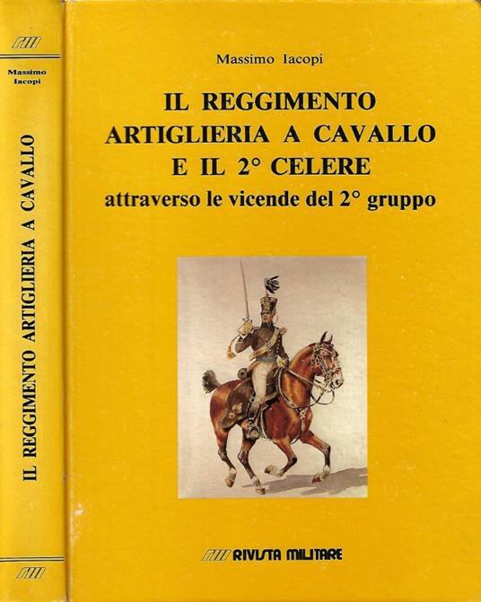 Il reggimento artiglieria a cavallo e il 2° celere attraverso le vicende del 2° gruppo - copertina