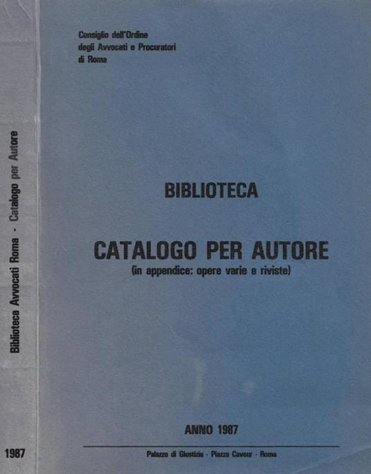 Biblioteca. Catalogo per autore (in appendice: opere varie e riviste) - copertina